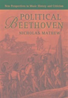 Nicholas Mathew, Nicholas (University of California Mathew - Political Beethoven