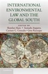 Shawkat Alam, Shawkat Atapattu Alam, Shawkat Alam, Sumudu Atapattu, Carmen G. Gonzalez - International Environmental Law and the Global South