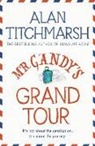 Alan Titchmarsh - Mr Gandy's Grand Tour