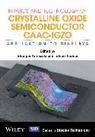 Tetsuo Tsutsui, S Yamazaki, Shunpei Yamazaki, Shunpei Tsutsui Yamazaki, Tetsuo Tsutsui, Tsutsui Tetsuo... - Physics and Technology of Crystalline Oxide Semiconductor Caac-Igzo