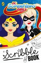 Unknown - Dc Super Hero Girls Scribble Book