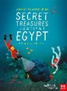 Kate Sparrow, Esther Aarts - British Museum: Secret Treasures of Ancient Egypt: Discover the