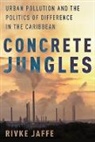 Jaffe, Rivke Jaffe - Concrete Jungles