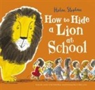 Helen Stephens, Stephens Helen, Helen Stephens, Stephens Helen - How to Hide a Lion at School