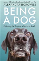 ALEXANDRA HOROWITZ, Alexandra Horowitz, Horowitz Alexandra - Being a Dog