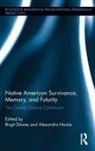 Birgit (University of Flensburg Dawes, Birgit Hauke Dawes, Birgit Dawes, Birgit Däwes, Alexandra Hauke, Hauke Alexandra - Native American Survivance, Memory, and Futurity