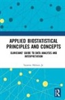 Jr. Holmes, Laurens Holmes, Laurens Holmes Jr. - Applied Biostatistical Principles and Concepts