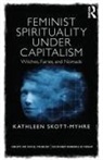 Kathleen Skott-Myhre, Kathleen (Assistant Professor Skott-Myhre - Feminist Spirituality Under Capitalism
