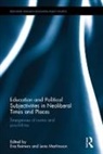 Eva (University of Linkoping Reimers, Eva Martinsson Reimers, Lena Martinsson, Lena (University of Gothenburg Martinsson, Martinsson Lena, Eva Reimers... - Education and Political Subjectivities in Neoliberal Times and Places
