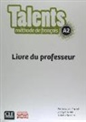 Barriere, Jacky Girardet, Marie-Louise Parizet - Talents ; Niveau A2 ; Livre du Professeur ; Version Anaya