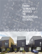 Lisa Baker - The sub/Urban Idea: From Terraced Houses to Residential Estates