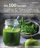 Sarah Owen - Die 100 besten Säfte & Smoothies