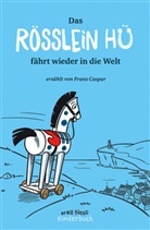 Franz Caspar, Daniel Frick - Das Rösslein Hü fährt wieder in die Welt. Bd.2