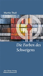 Martin Thull - Die Farben des Schweigens