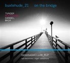 Dietric Buxtehude, Danksagmüller, Franz Danksagmüller, Ruf, Bernd Ruf - Buxtehude - 21 on the bridge, 1 Audio-CD (Hörbuch)