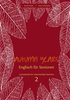 Beat Baylie, Beate Baylie, Karin Schweizer - Autumn Years - 2: Autumn Years.  Englisch für Senioren. 2 Coursebook for Intermediate Learners, m. Audio-CD