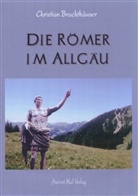 Christian Brachthäuser - Die Römer im Allgäu