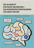 Kellerer, Alexande Kellerer, Alexander Kellerer, Thomas Kellerer, Thomas Schutz, Thomas (Dr. Schutz... - Die Allmacht digitaler Ablenkung