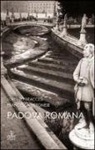Lorenzo Braccesi, Francesca Veronese - Padova romana. Da Augusto a Teodorico