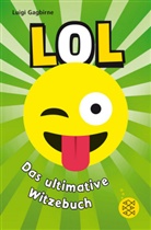 Luigi Gagbirne - LOL - Das ultimative Witzebuch