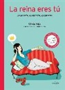 Catherine Pioli, Olivia Toja - La reina eres tú : ¡valórate, acéptate, quiérete!