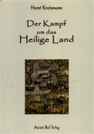 Horst Kratzmann - Der Kampf um das Heilige Land