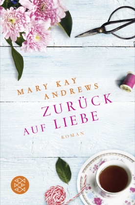 Mary Kay Andrews - Zurück auf Liebe - Roman