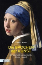 Isabel Kuhl - Die Epochen der Kunst