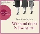 Anne Gesthuysen, Gabriele Blum, Doris Wolters - Wir sind doch Schwestern, 6 Audio-CDs (Hörbuch)