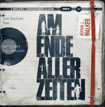Adrian J Walker, Adrian J. Walker, Uve Teschner - Am Ende aller Zeiten, 2 Audio-CD, 2 MP3 (Audio book)