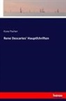 Kuno Fischer - Rene Descartes' Hauptfchriften