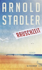 Arnold Stadler, Arnold (Dr.) Stadler - Rauschzeit