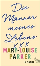 Mary-Louise Parker - Die Männer meines Lebens