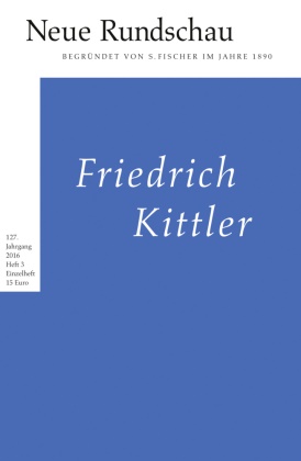 Hans Jürgen Balmes, Hans-Jürgen Balmes, Jör Bong, Jörg Bong, Alexander Roesler, Alexander Roesler u a... - Neue Rundschau - 2016/3: Neue Rundschau. H.2016/3 - Friedrich Kittler