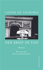 Louise de Vilmorin, Louise de Vilmorin, Patricia Klobusiczky - Der Brief im Taxi