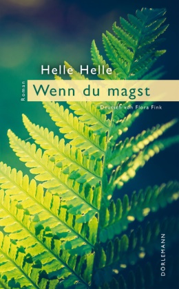 Helle Helle, Flora Fink - Wenn Du magst - Roman