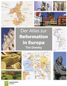 Tim Dowley, Dowley  Tim - Der Atlas zur Reformation in Europa