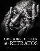 Gregory Heisler - 50 retratos
