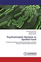 Somaye Asadi Haris, Somayeh Asadi Haris, Zah Ibrahim, Zaharah Ibrahim, Shafina Shahir, Shafinaz Shahir - Psychrotrophic Bacteria in Spoiled Food