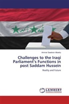 Ammar Saadoon Albadry - Challenges to the Iraqi Parliament's Functions in post Saddam Hussein