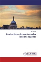 Ian Sesnan - Evaluation- do we transfer lessons learnt?