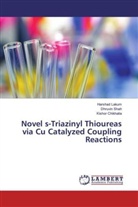 Kishor Chikhalia, Harsha Lakum, Harshad Lakum, Dhruvi Shah, Dhruvin Shah - Novel s-Triazinyl Thioureas via Cu Catalyzed Coupling Reactions