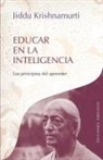 J. Krishnamurti, Jiddu Krishnamurti - Educar en la inteligencia