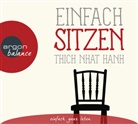 Thich Nhat Hanh, Herbert Schäfer - Einfach sitzen, 1 Audio-CD (Hörbuch)