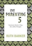 Ruth Barker - The Parenting 5