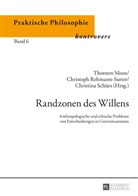 Thorsten Moos, Christoph Rehmann-Sutter, Christina Schües - Randzonen des Willens