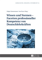 Ina Karg, Ann Peyer, Holger Zimmermann - Wissen und Normen - Facetten professioneller Kompetenz von Deutschlehrkräften