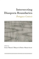 Irene Maria F. Blayer, Maria F Blayer, Iren Maria F Blayer, Irene Maria F Blayer, Maria Scott, Maria Scott... - Intersecting Diaspora Boundaries