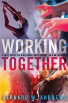 Bernard W. Andrews - Working Together
