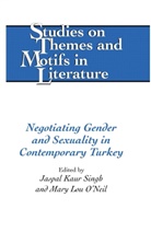 KAUR SINGH, Kaur Singh, Jaspa Kaur Singh, Jaspal Kaur Singh, Lou O'Neil, Lou O'Neil... - Negotiating Gender and Sexuality in Contemporary Turkey